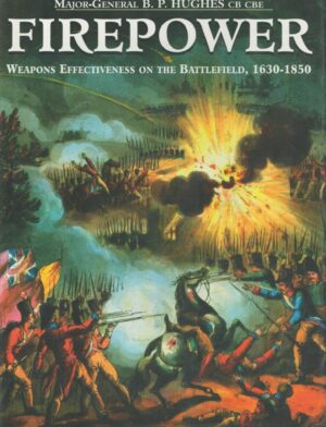 Firepower: Weapons Effectiveness in the Battlefield, 1630-1850