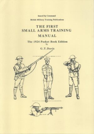 The First Small Arms Training Manual: The 1924 Pocketbook Edition (Issued By Command British Military Training Manuals) (Copy)