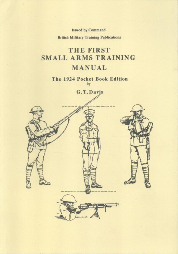 The First Small Arms Training Manual: The 1924 Pocketbook Edition (Issued By Command British Military Training Manuals) (Copy)