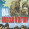 Americans in Brittany 1944: The Battle for Brest