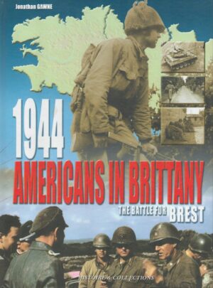 Americans in Brittany 1944: The Battle for Brest