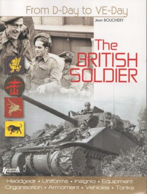 The British Soldier: From D-Day to VE-Day