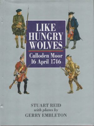Like Hungry Wolves: Culloden Moor 16 April 1746