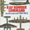 RAF Bomber Command and Its Aircraft 1941-1945
