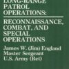 Long Range Patrol Operations: Reconnaissance Combat and Special Operations