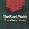 The Black Watch: The History of the Royal Highland Regiment