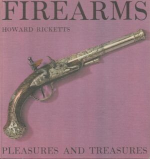 Firearms: Pleasures and Treasures