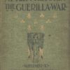 After Pretoria: The Guerilla War. The Supplement to "With the Flag to Pretoria." Volume I