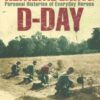 Remembering D-Day: Personal Histories of Everyday Heroes