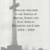 The Cross of Sacrifice: Officers Who Died in the Service of British, Indian and East African Regiments and Corps, 1914-1919 Vol. 1