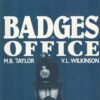 Badges of Office: Illustrated Guide to the Helmets and Badges of the British Police, 1829-1989 (Signed Copy)