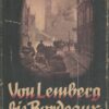 Von Lemberg bis Bordeaux: Fronterlebnisse eines Kriegsberichters