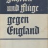 Fahrten und Flüge gegen England: Berichte und Bilder