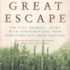 The Great Escape: The Full Dramatic Story with Contributions from Survivors and Their Families
