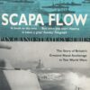 Scapa Flow: The Story of Britain's Greatest Naval Anchorage in Two World Wars