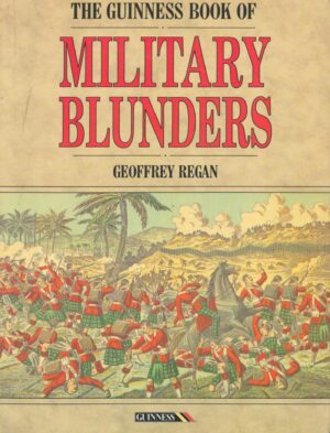The Guinness Book of Great Military Blunders