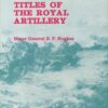 Honour Titles of the Royal Artillery (Second Edition)
