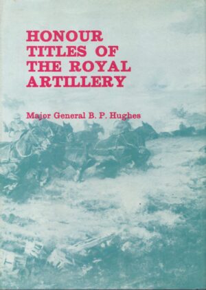 Honour Titles of the Royal Artillery (Second Edition)