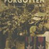 The Forgotten War: The British Army in the Far East 1941-1945