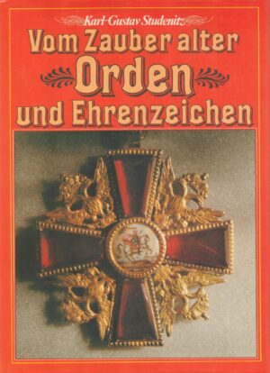 Vom Zauber alter Orden und Ehrenzeichen