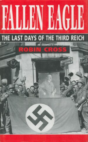 Fallen Eagle: The Last Days of the Third Reich
