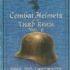Combat Helmets of the Third Reich, Vol II (Heer and Luftwaffe, Vol 2)