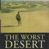 The Worst Desert On Earth, Crossing The Taklamakan. By Charles Blackmore. 1995