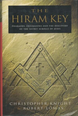The Hiram Key. Pharaohs, Freemasons and the Discovery of the Secret Scrolls Of Jesus. 1996