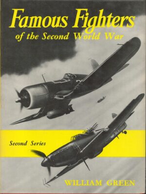 Famous Fighters Of The Second World War . 1962 . Second Series . William Green