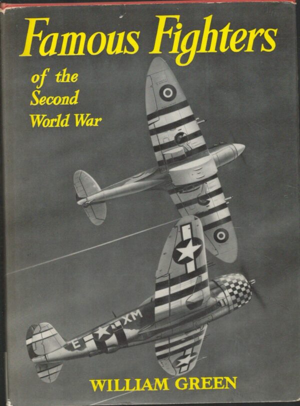 Famous Fighters Of The Second World War . 1962 . William Green