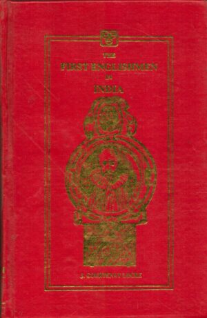 The First Englishman In India. J. Courtenay Locke