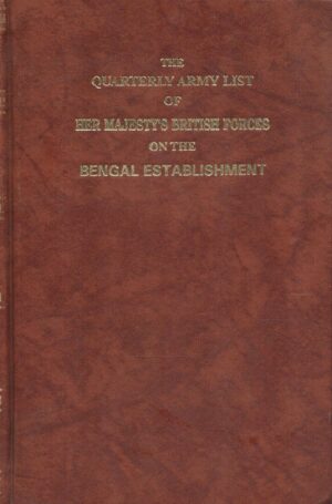 The Quarterly Army List Of Her Majesty's British Forces On The Bengal Establishment