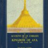 An Account Of An Embassy To The Kingdom Of Ava In The Year 1795. Michael Symes