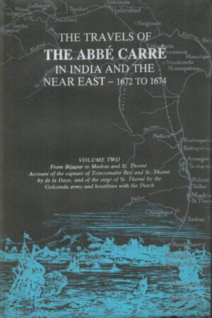 The Travels Of The Abbe Carre In India And The Near East 1672-1674, Vol II, L'Abbé CARRÉ