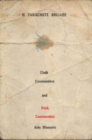 16 Parachute Brigade Chalk Commanders & Stick Commanders Aide Memoire