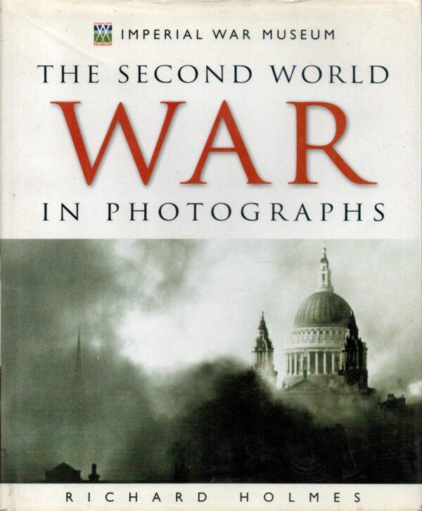 The Second World War in Photographs