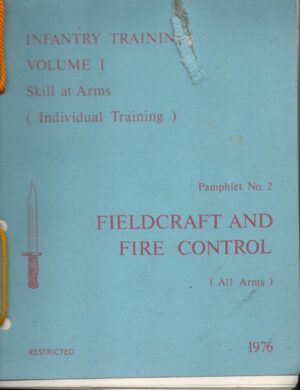INFANTRY TRAINING VOLUME I Skill at arms and Pamphlet no 2 Fieldcraft and Fire Control