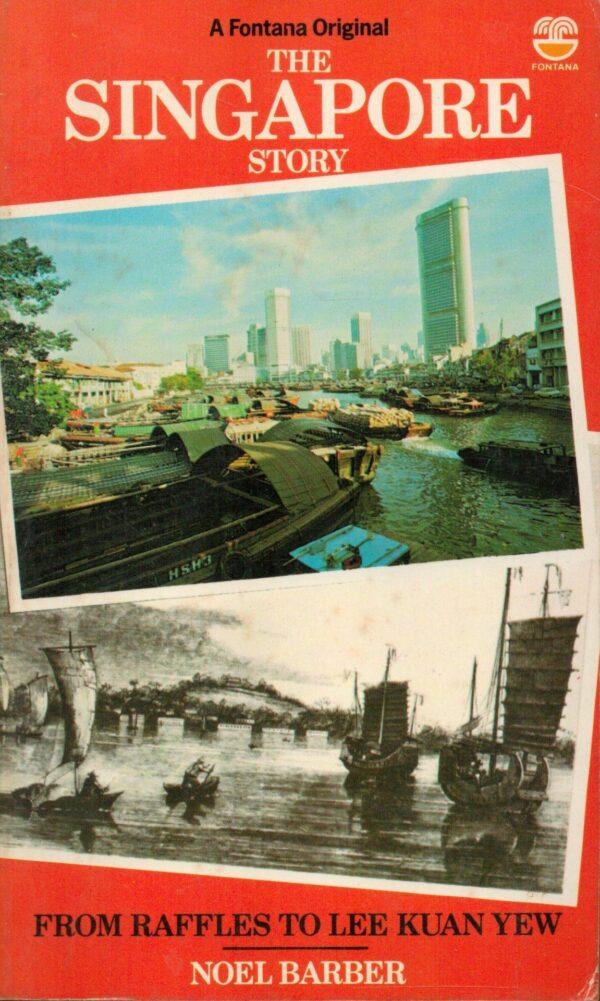 The Singapore story: From Raffles to Lee Kuan Yew