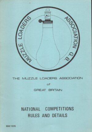 The Muzzle Loaders Association of Great Britain National Competitions Rules And Details.