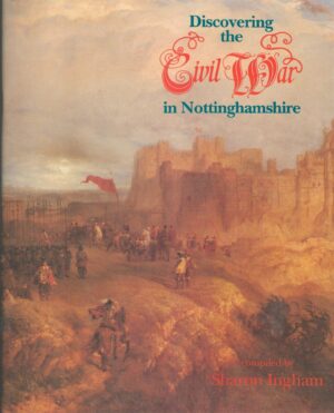 Discovering The Civil War In Nottinghamshire