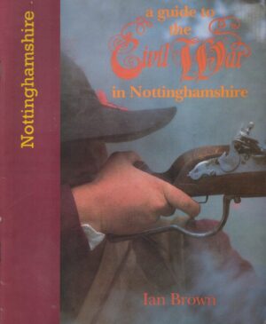 A Guide To The Civil War In Nottinghamshire