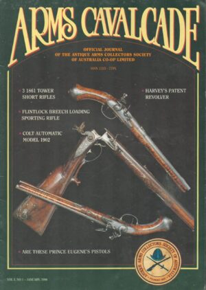 Arms Cavalcade, Volume 1, No.1.  Official Journal Of The Antique Arms Collectors Society Of Australia Co-op Limited