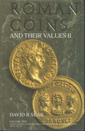Roman Coins and Their Values, Vol II, The Accession of Nerva to the Overthrow of the Severan Dynasty AD 96 - AD 235