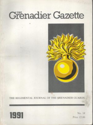 The Grenadier Gazette, The Regimental Journal Of The Grenadier Guards. No.14.