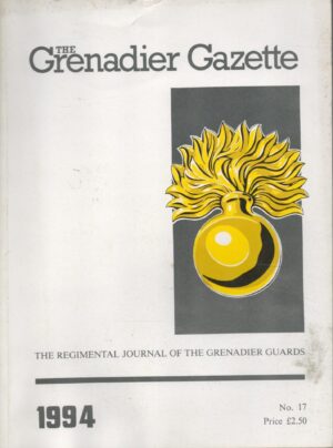 The Grenadier Gazette, The Regimental Journal Of The Grenadier Guards. No.17.