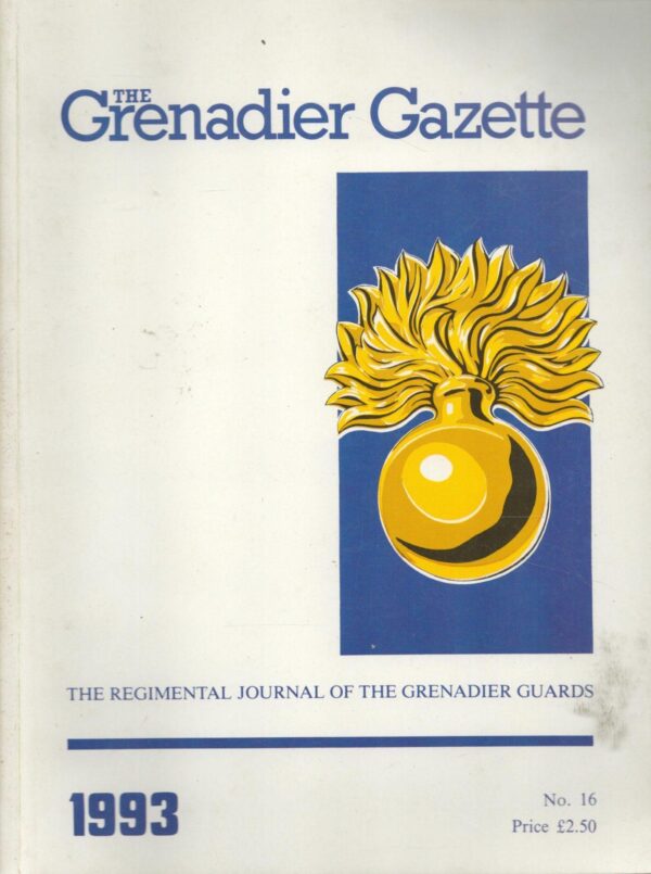 The Grenadier Gazette, The Regimental Journal Of The Grenadier Guards. No.16.