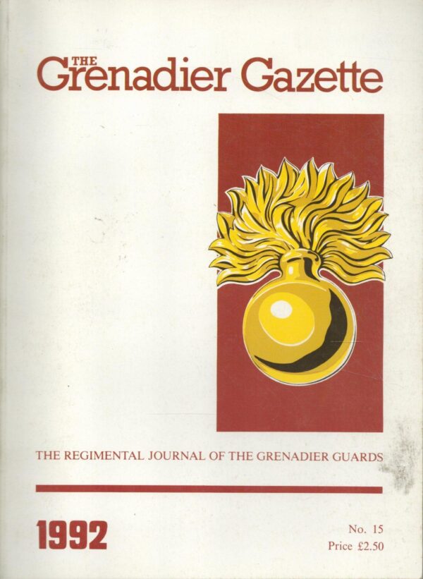 The Grenadier Gazette, The Regimental Journal Of The Grenadier Guards. No.15.