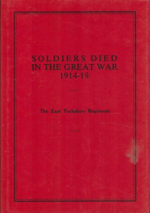 Soldiers Died in the Great War: The East Yorkshire Regt.