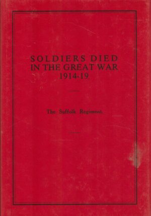 Soldiers Who Died in the Great War: The Suffolk Regt.