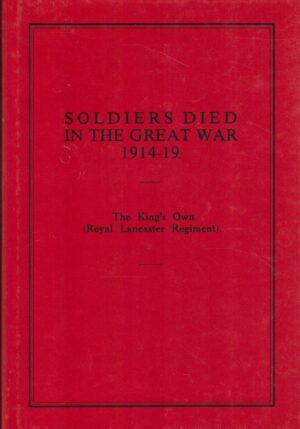 Soldiers Died in the Great War 1914-1919: The King's Own (Royal Lancaster Regt.) (Pt. 9)